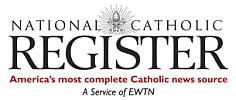 National Catholic Register: America's Most Complete Cathoic News Source