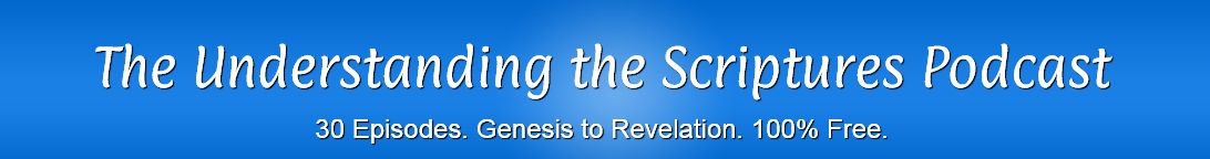 Understanding Scriptures Podcast 100% Free!